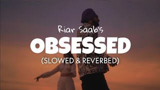 Obsessed [Slowed+Reverb] Riar Saab | Vicky Kaushal | lofi song | Songs Addicted ||