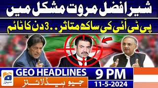 Geo News Headlines 9 PM - Sher Afzal Marwat in Trouble - PTI vs PTI | 11 May 2024
