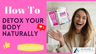 DNA Switch On How To Detox Your Body Naturally [Glutathione] All In One Nutrition