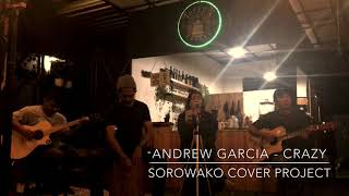 Andrew Garcia - Crazy ( Cover by Sorowako Cover Project )