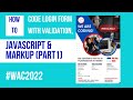 PART 1 - How To Code Login Form with Form Validation, JavaScript at Saturday Hangout for #WAC2022