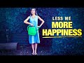 Less Me, More Happiness 📈 How to live a happier Life through Elimination - Happiness Podcast