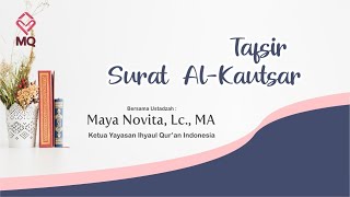 Tafsir Surat Al Kautsar - Ustadzah Maya Novita, Lc., M.A.