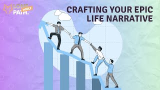The Unfolding Narrative of Your Life: Crafting Your Epic Life Narrative