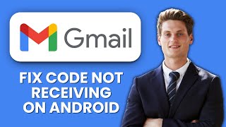 How to Fix Gmail Not Receiving Verification Code on Android 📱 Restore Account Access