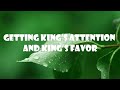 Getting King’s Attention and King’s Favor  (Nehemiah 2:1-6)  Mission Blessings