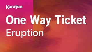 One Way Ticket - Eruption | Karaoke Version | KaraFun