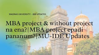 MBA project \u0026 without project na ena? | MBA project epadi pananum? | MU-IDE Updates