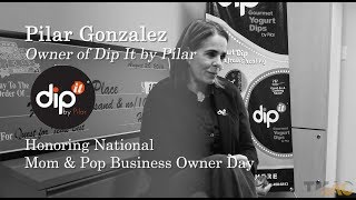 National Mom and Pop Business Owner Day with Pilar Gonzalez of Dip It by Pilar