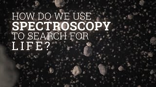 How Do We Use Spectroscopy to Search for Life?