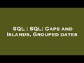 SQL : SQL: Gaps and Islands, Grouped dates