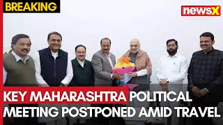 Maharashtra Political News | Crucial Meeting Posponed As Shinde Is Travelling | NewsX