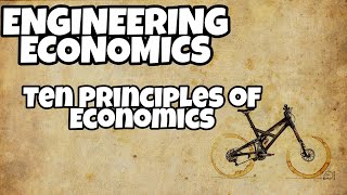 Ten Principles of Economics: Online class no 3 of Engineering Economics on CSE-DB