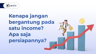 KENAPA JANGAN BERGANTUNG PADA SATU INCOME?