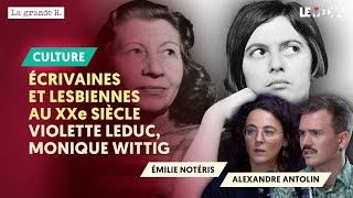 VIOLETTE LEDUC, MONIQUE WITTIG : ÉCRIVAINES ET LESBIENNES AU XXe SIÈCLE | É. NOTÉRIS, A. ANTOLIN