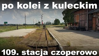 Po kolei z Kuleckim - Odcinek 109 - Stacja Czoperowo (Wielichowo)