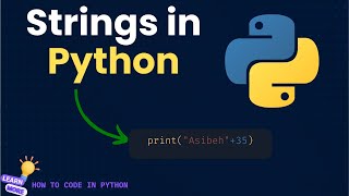 Python for Beginners | How to Work with Strings in Python | Create, Combine, Repeat, Store