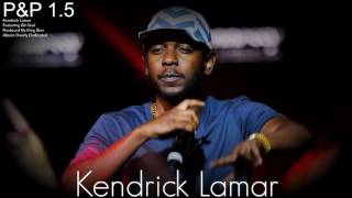 Kendrick Lamar - P\u0026P 1.5 Feat. Ab-Soul