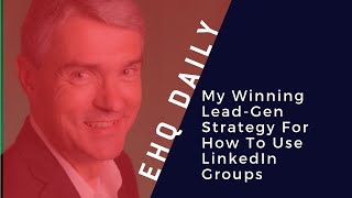 How To Use LinkedIn Groups To Maximize Your Lead-Gen｜Mark Hunter Interview, The Sales Hunter