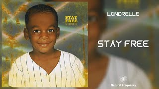 Londrelle - Stay Free (432Hz)