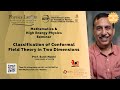 Classification of Conformal Field Theory in Two Dimensions -  Sunil Mukhi