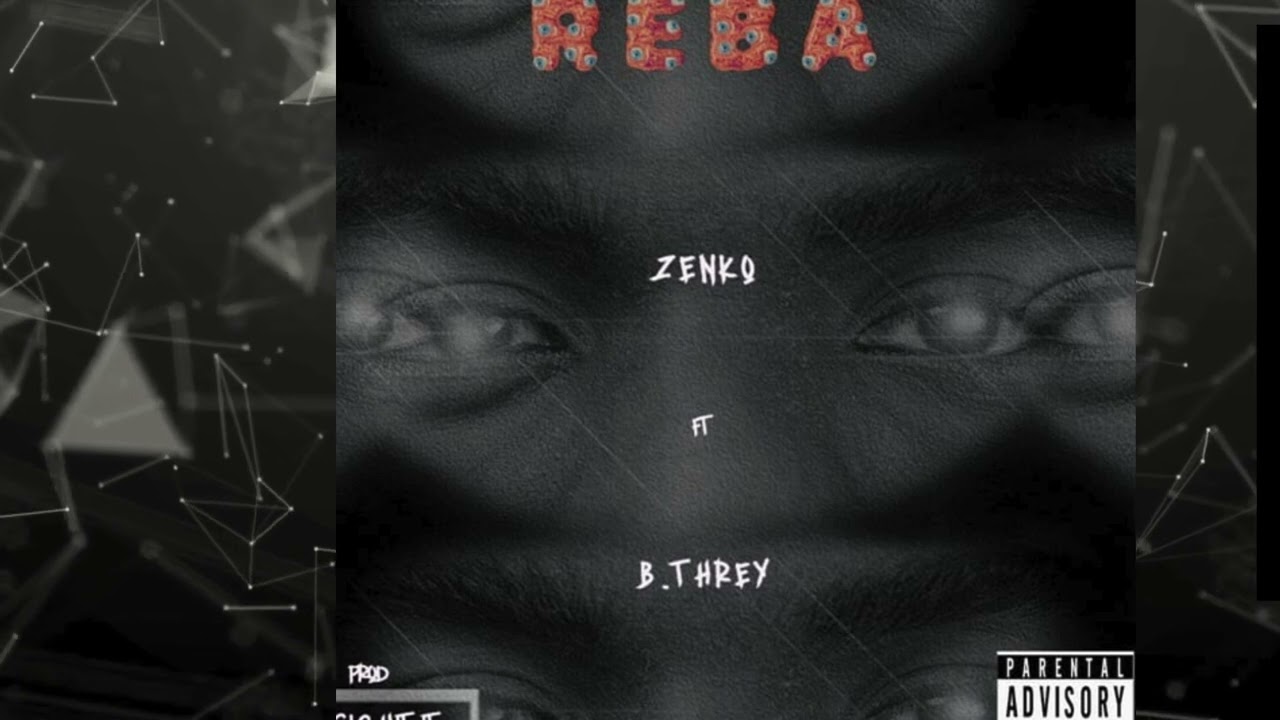 Reba Zenko Ft B Threy [Official Audio] - YouTube