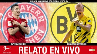 [EN VIVO] BAYERN MUNICH 4 vs BORUSSIA DORTMUND 2 • BUNDESLIGA • RELATO EN DIRECTO