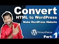 How to Convert HTML to WordPress || WordPress Tutorial || How to Make WordPress Website || Part -1