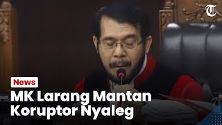 Mahkamah Konstitusi Larang Mantan Koruptor Nyaleg Selama 5 Tahun Keluar Penjara