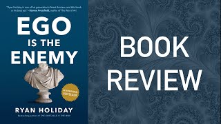 Ego is the Enemy Book Review COMPREHENSIVE