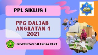 VIDEO PPL SIKLUS 1 | PPG DALJAB ANGKATAN 4 | UPR | TAHUN 2021 |