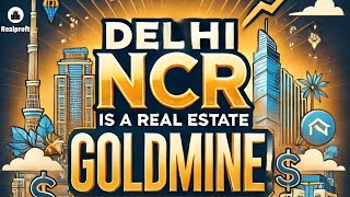 Why Delhi NCR is a Real Estate Goldmine 🌟 | Must-Watch Investment Guide!