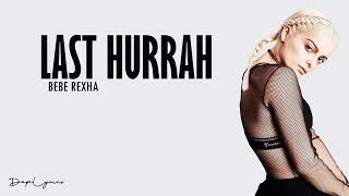Last Hurrah - Bebe Rexha Lyrics