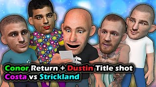 Dana announces Conor return, Dustin Title shot, Costa vs Strickland