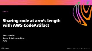 AWS re:Invent 2020: Sharing code at arm’s length with AWS CodeArtifact