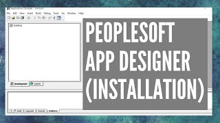 PeopleTools 8.58/8.57/8.5x  App Designer Installation  ( PeopleSoft Installation Series - 2/5)