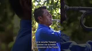 La Banda Renacimiento de los Tordos de Otates , Huejutla Hidalgo, toca Tampico Hermoso.