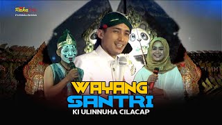 LIVE REC. Wayang Santri || Dalang Ki Ulinnuha Cilacap || Purbalingga 2024