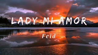 Feid - Lady Mi Amor (Letra/lyric)