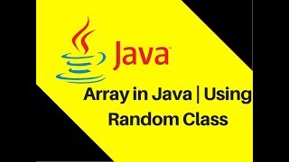 6.6 Array in Java Tutorial With Example using Random Class