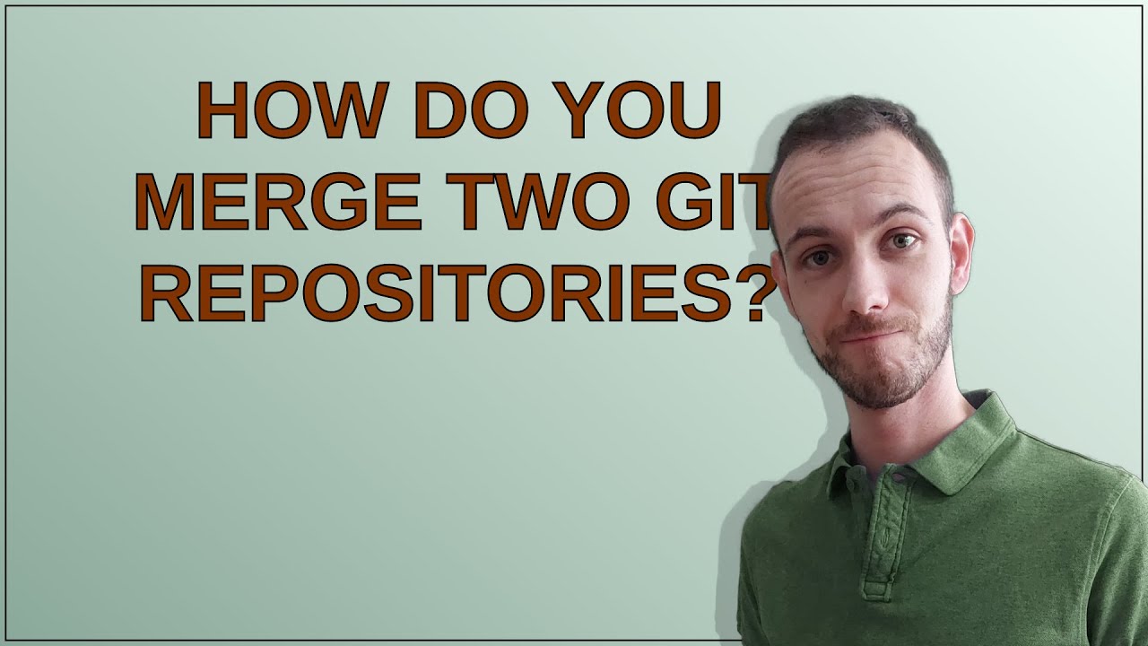 How Do You Merge Two Git Repositories? - YouTube