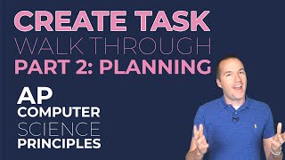 2019-2020 CREATE TASK: Part 2/5: PLANNING YOUR PROJECT - AP Computer Science Principles How To