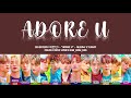 SVT (세븐틴) - 'ADORE U' Lyrics (Color Coded Han_Rom_Eng)