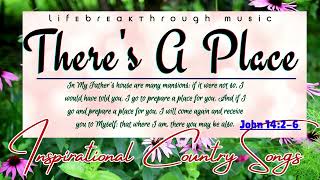 THERE's A PLACE  Best Country Gospel Music by Lifebreakthrough