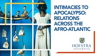 Intimacies to Apocalypso: Relations Across the Afro-Atlantic