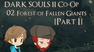 [R&R] Let's Play Dark Souls 2 Co-Op (Episode 02) - Forest of Fallen Giants [Part 1]