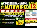 12.Spring @Autowired Annotation Tutorial | Dependency Injection Explained with Example | Session 12
