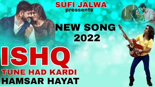 Hamsar Hayat New Song - Ishq Tune Had Kar Di | Latest Hindi Song 2022 | Romantic Hindi Song