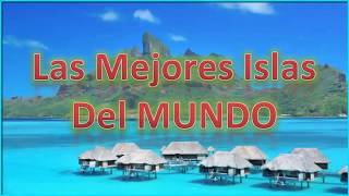 Las 10 Mejores ISLAS del Mundo