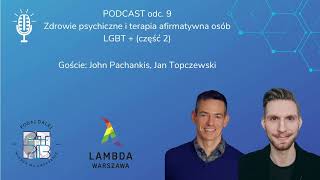 Zdrowie psychiczne i terapia afirmatywna osób LGBTQ (Część 2) Goście: John Pachankis, Jan Topczewski